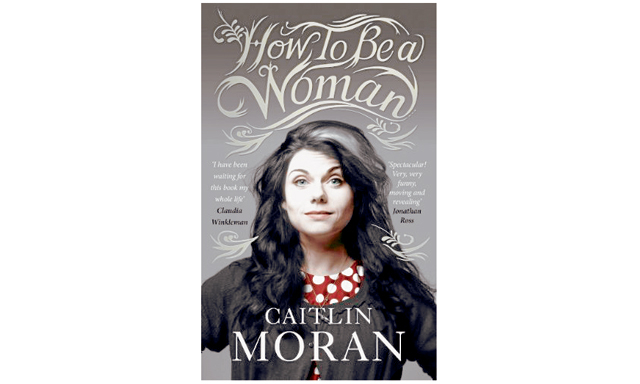 How To Be A Woman By Caitlin Moran Time In Time Out Doha